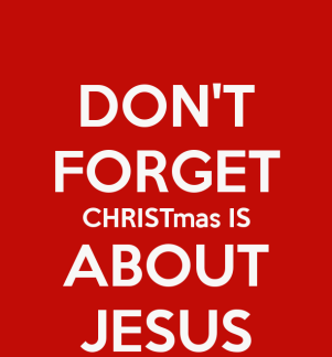 dont-forget-christmas-is-about-jesus-2